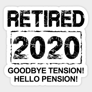 Retired 2020... Goodbye Tension! Hello Pension! (Light Tees) Sticker